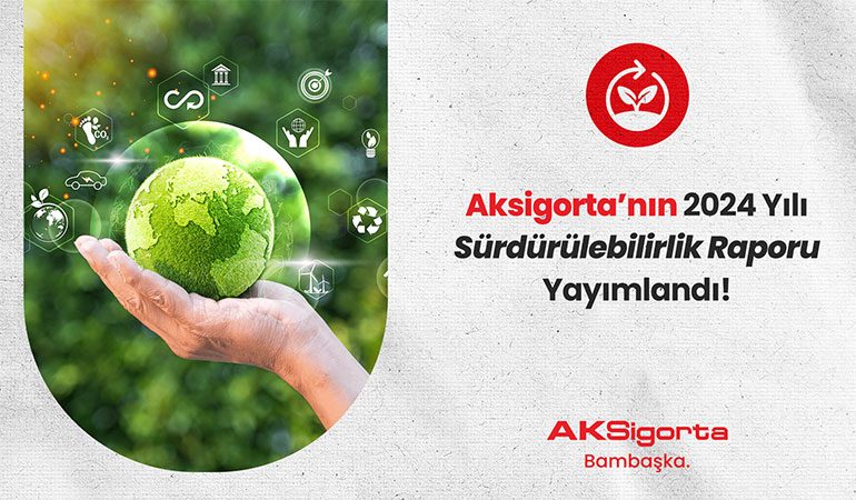 Aksigorta, 2024 Yılı Sürdürülebilirlik Raporunu Yayımladı