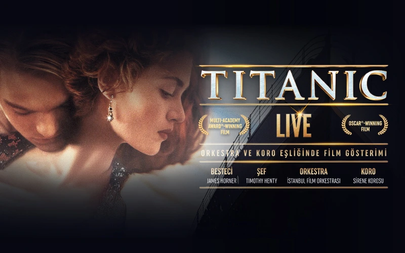 Titanic Live Türkiye’de: Sinema Tarihinin Efsanesi Dev Orkestrayla Yeniden Hayat Buluyor