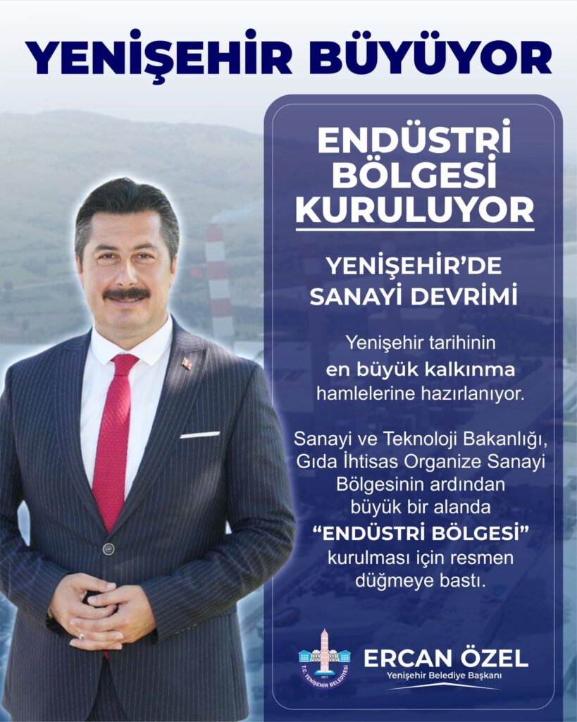 Yenişehir’e Dev Endüstri Bölgesi Geliyor