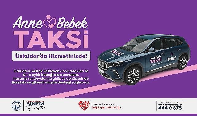 Üsküdar Belediyesi’nden Anneler ve Bebekler İçin “Anne-Bebek Taksi”