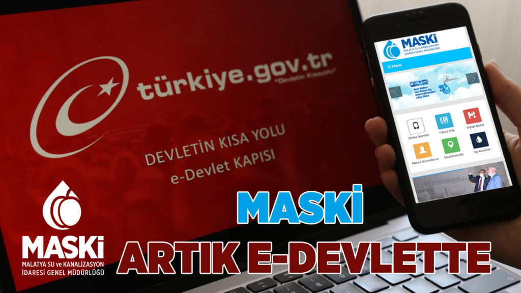 MASKİ E-Devlet üzerinden hizmet verecek