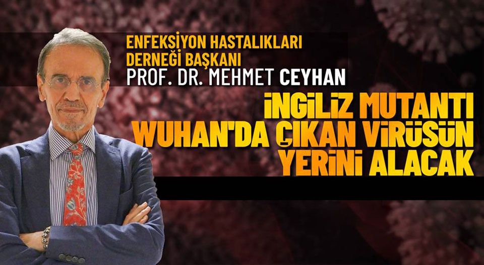 Prof. Dr. Mehmet Ceyhan’dan mutant virüs uyarısı (Özel Haber)