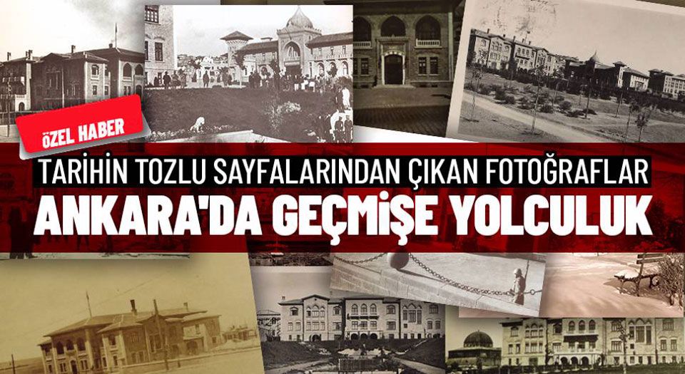 Ankara’da geçmişe yolculuk (Özel Haber)